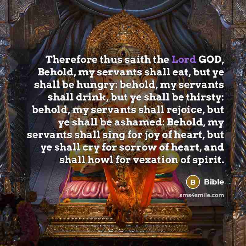 “Therefore thus saith the Lord GOD, Behold, my servants shall…” quote by Bible