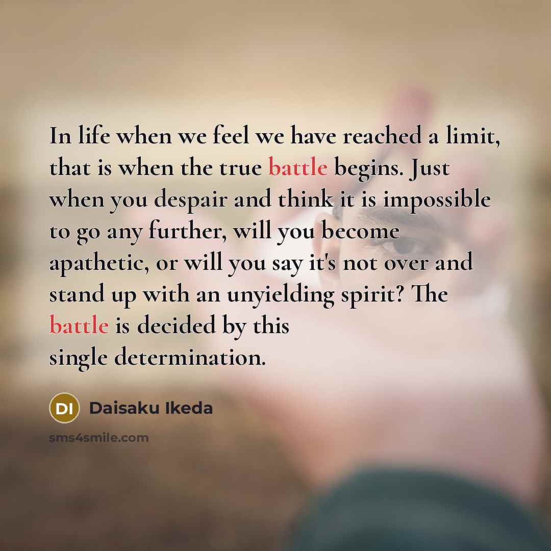 “In life when we feel we have reached a limit,…” quote by Daisaku Ikeda