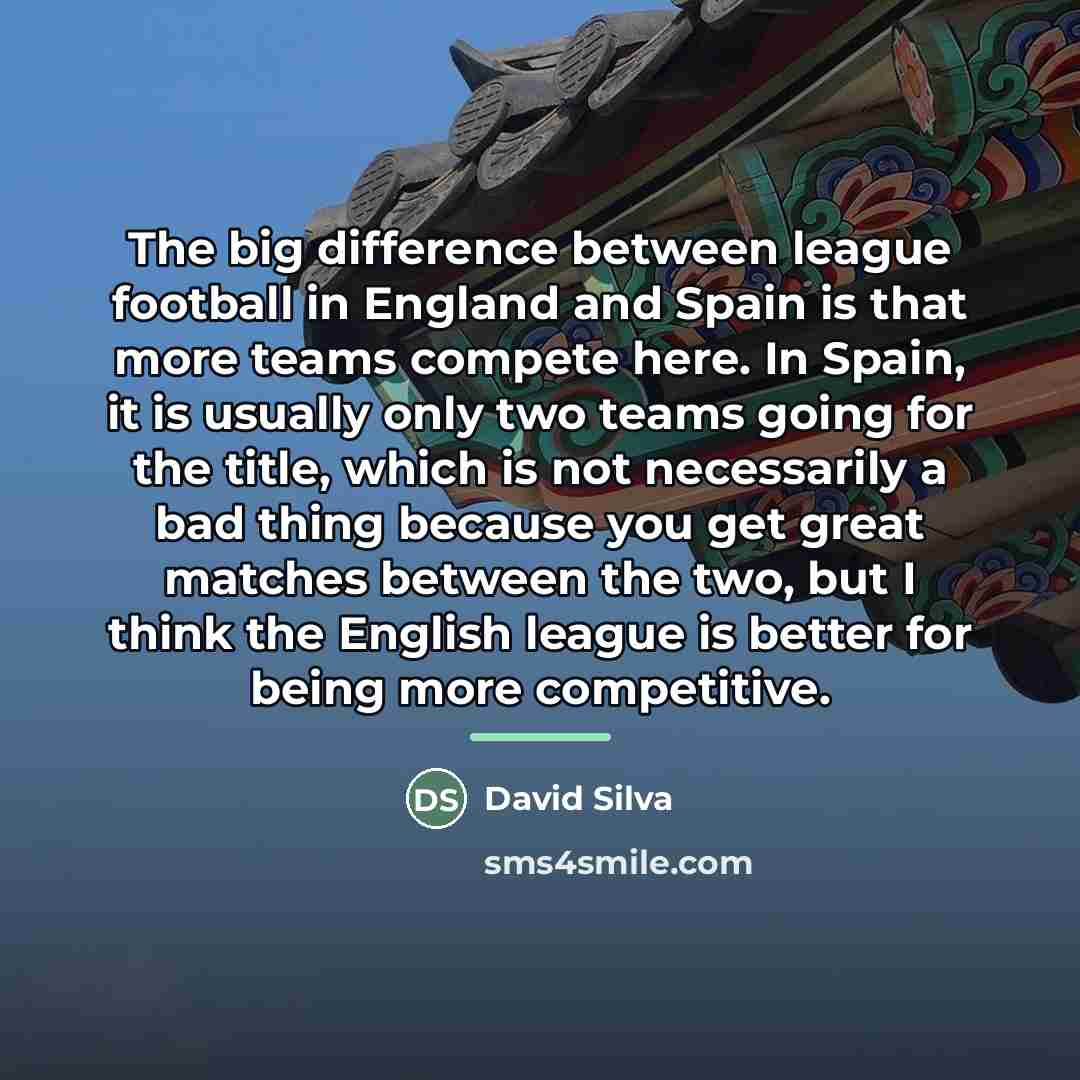“The big difference between league football in England and Spain…” quote by David Silva