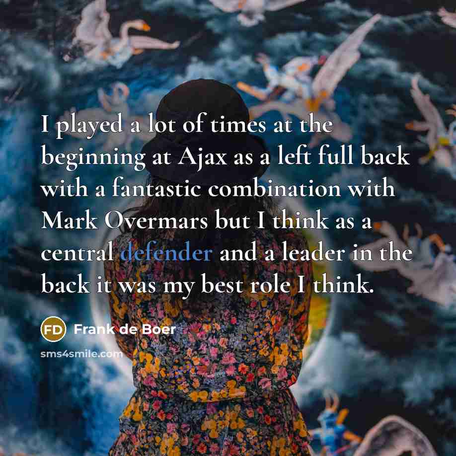 “I played a lot of times at the beginning at…” quote by Frank de Boer