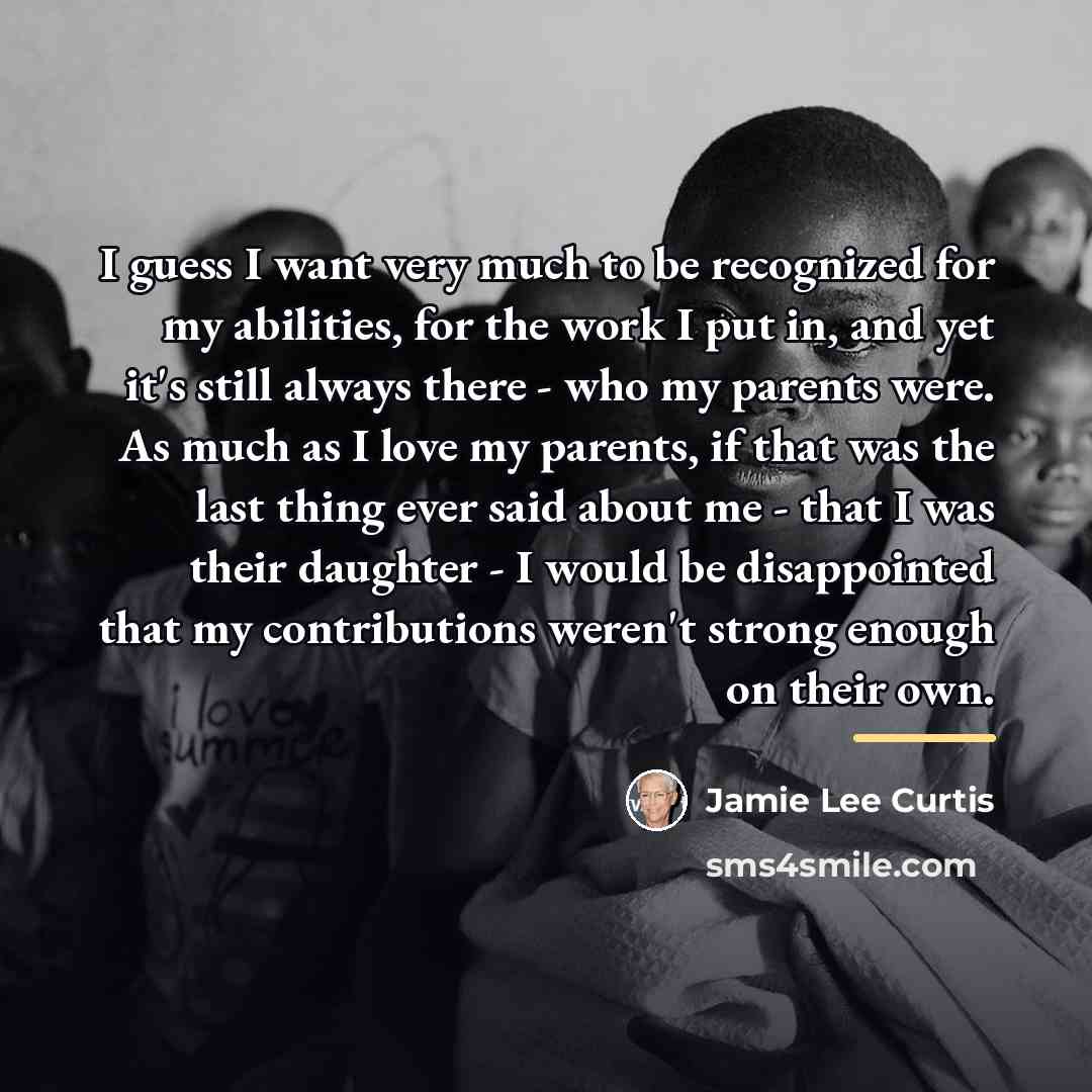 “I guess I want very much to be recognized for…” quote by Jamie Lee Curtis
