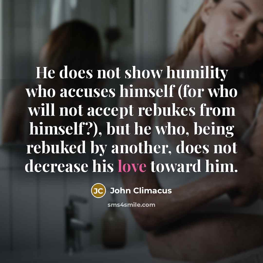 “He does not show humility who accuses himself (for who…” quote by John Climacus