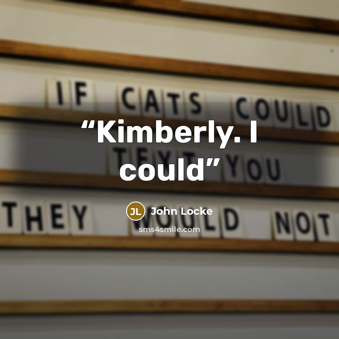 “Kimberly. I could” quote by John Locke