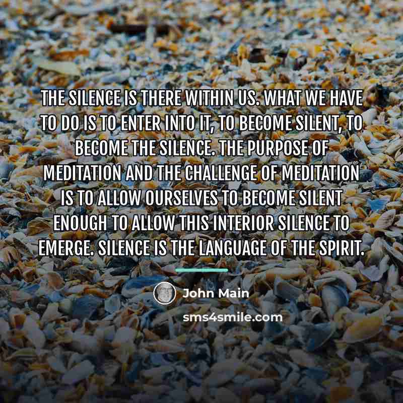 “The silence is there within us. What we have to…” quote by John Main