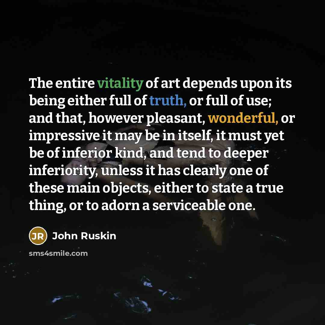 “The entire vitality of art depends upon its being either…” quote by John Ruskin