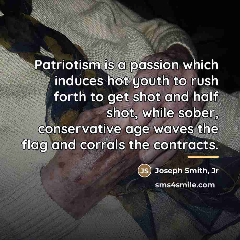 “Patriotism is a passion which induces hot youth to rush…” quote by Joseph Smith, Jr