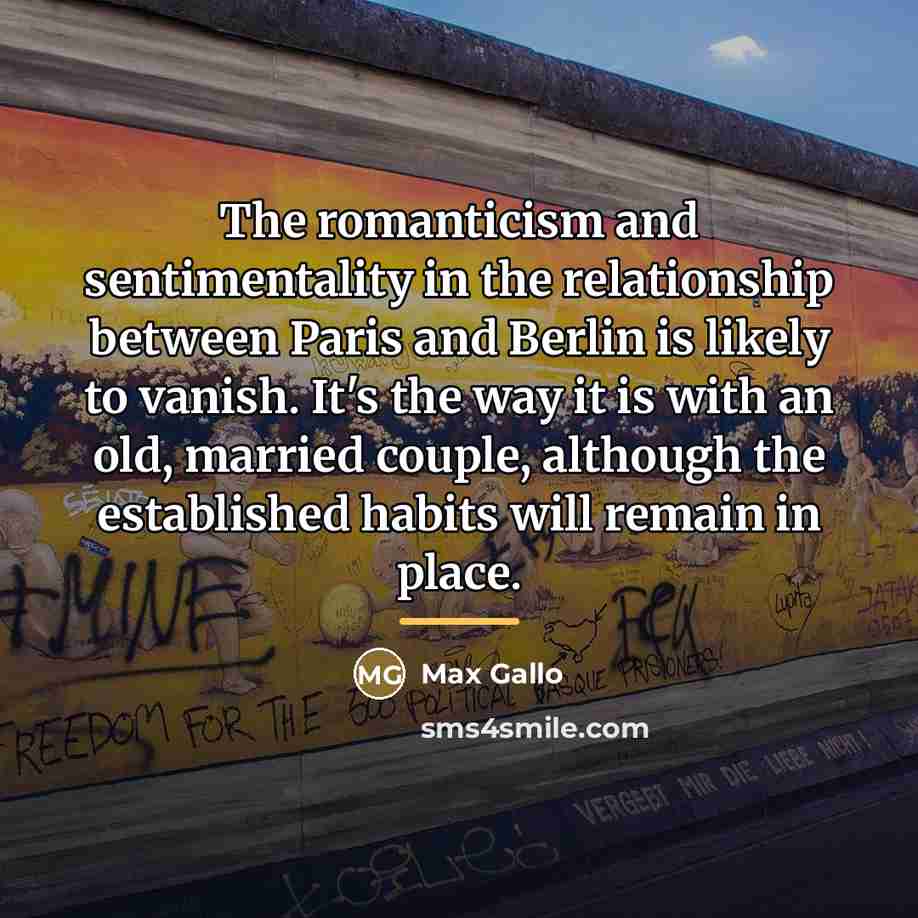 “The romanticism and sentimentality in the relationship between Paris and…” quote by Max Gallo