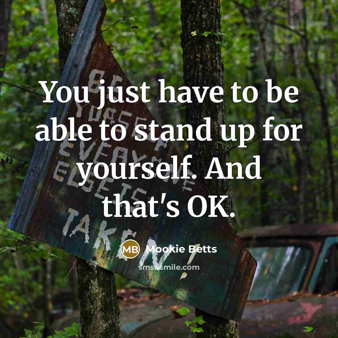 “You just have to be able to stand up for…” quote by Mookie Betts