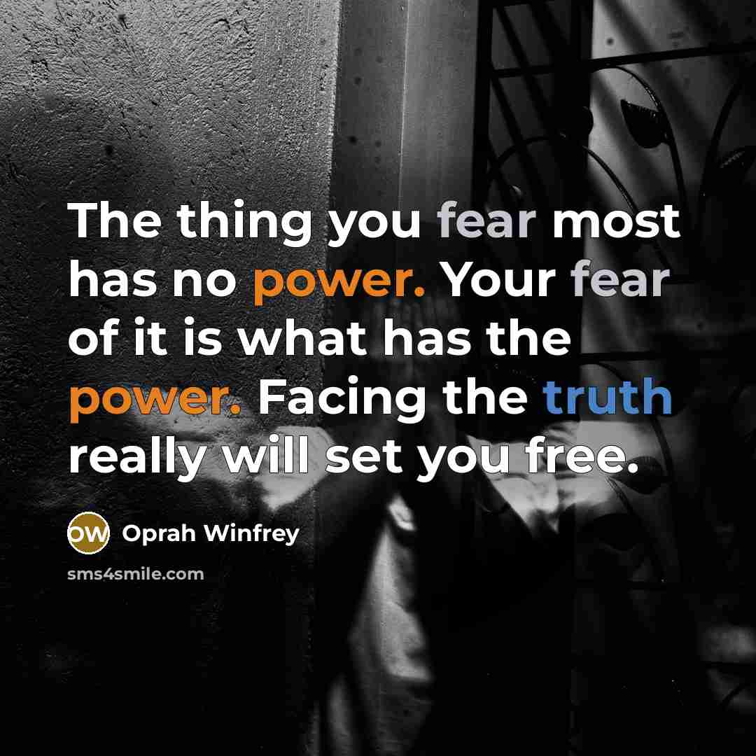 “The thing you fear most has no power. Your fear…” quote by Oprah Winfrey