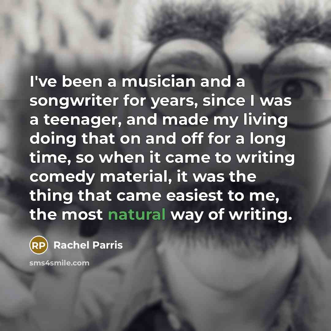 “I've been a musician and a songwriter for years, since…” quote by Rachel Parris