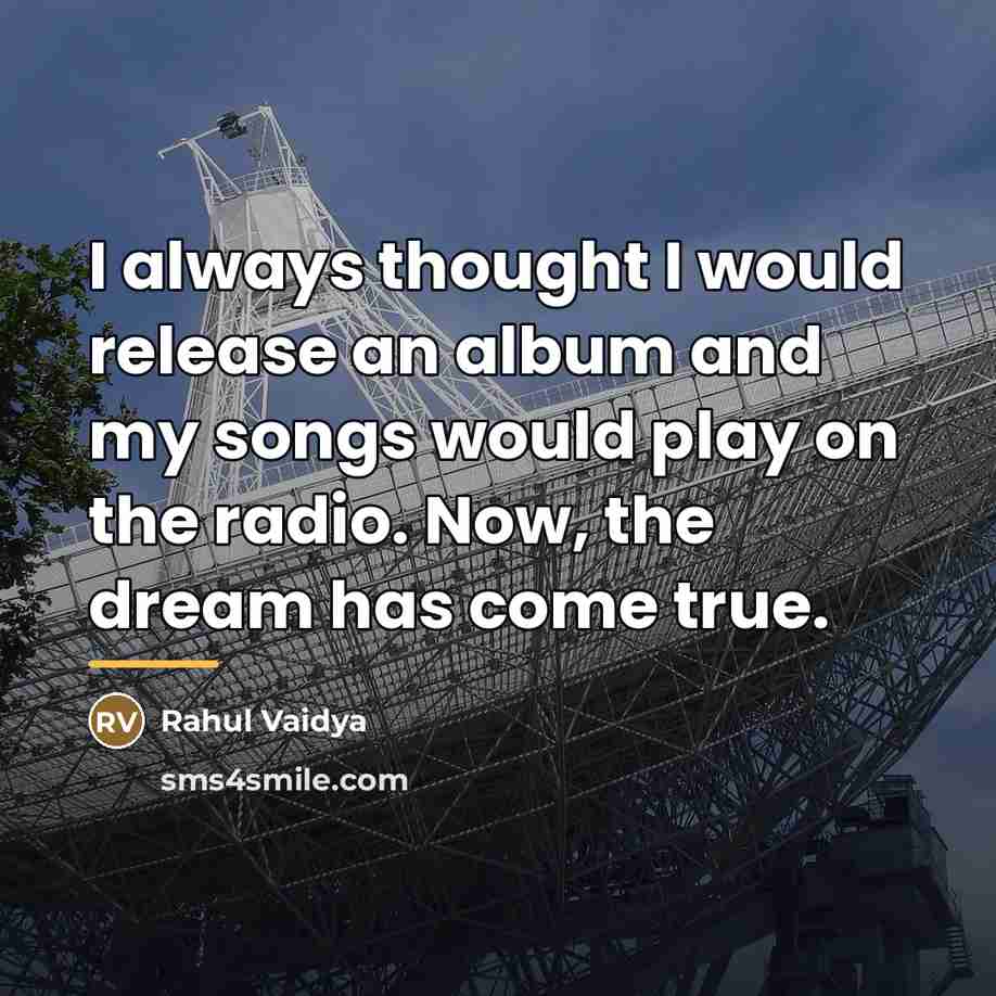 “I always thought I would release an album and my…” quote by Rahul Vaidya