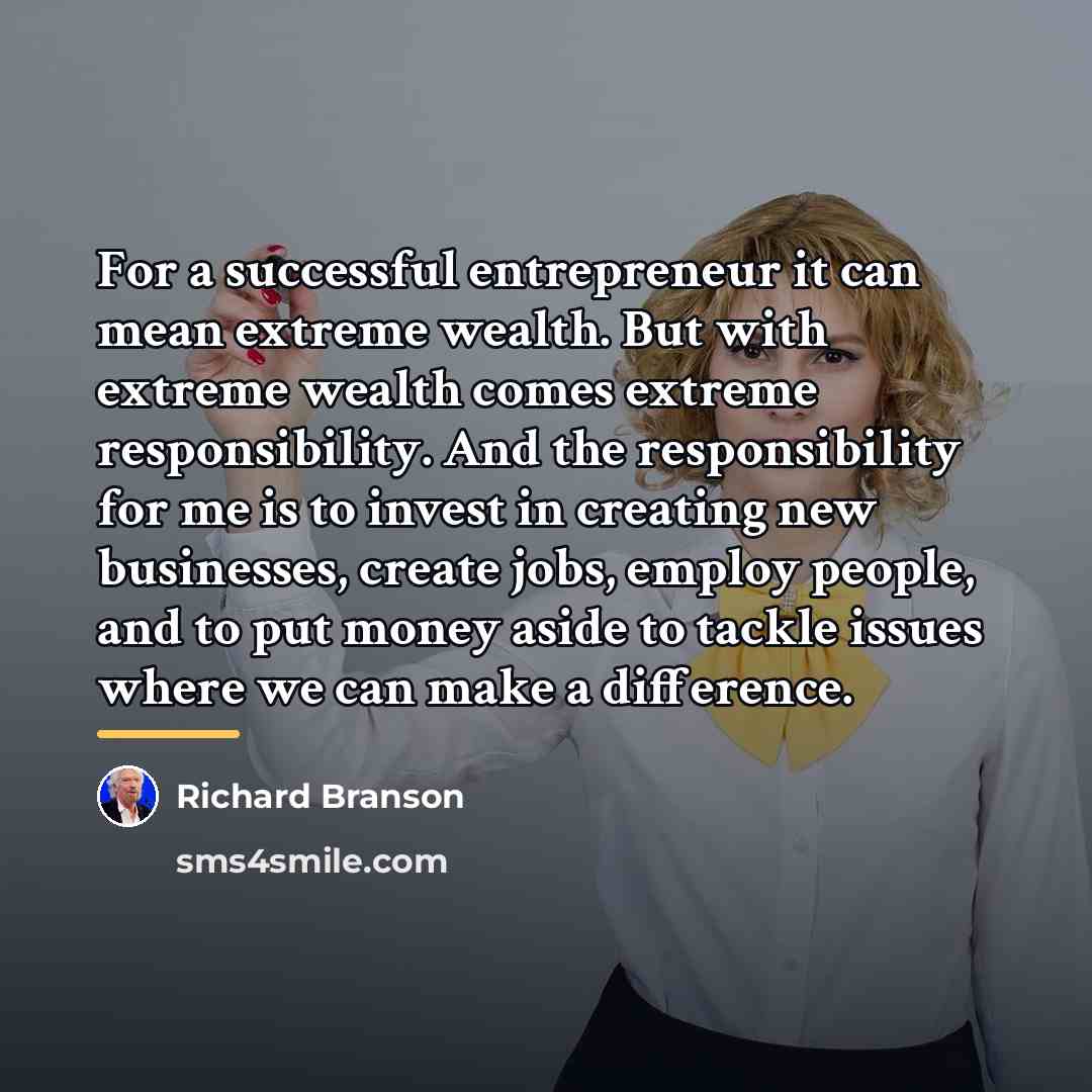 “For a successful entrepreneur it can mean extreme wealth. But…” quote by Richard Branson