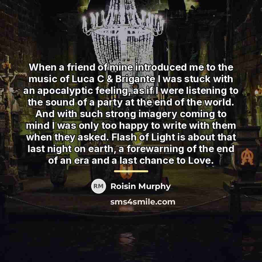 “When a friend of mine introduced me to the music…” quote by Roisin Murphy