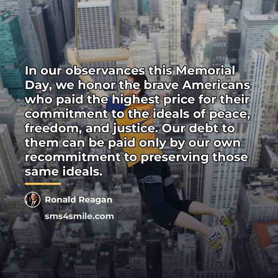 “In our observances this Memorial Day, we honor the brave…” quote by Ronald Reagan
