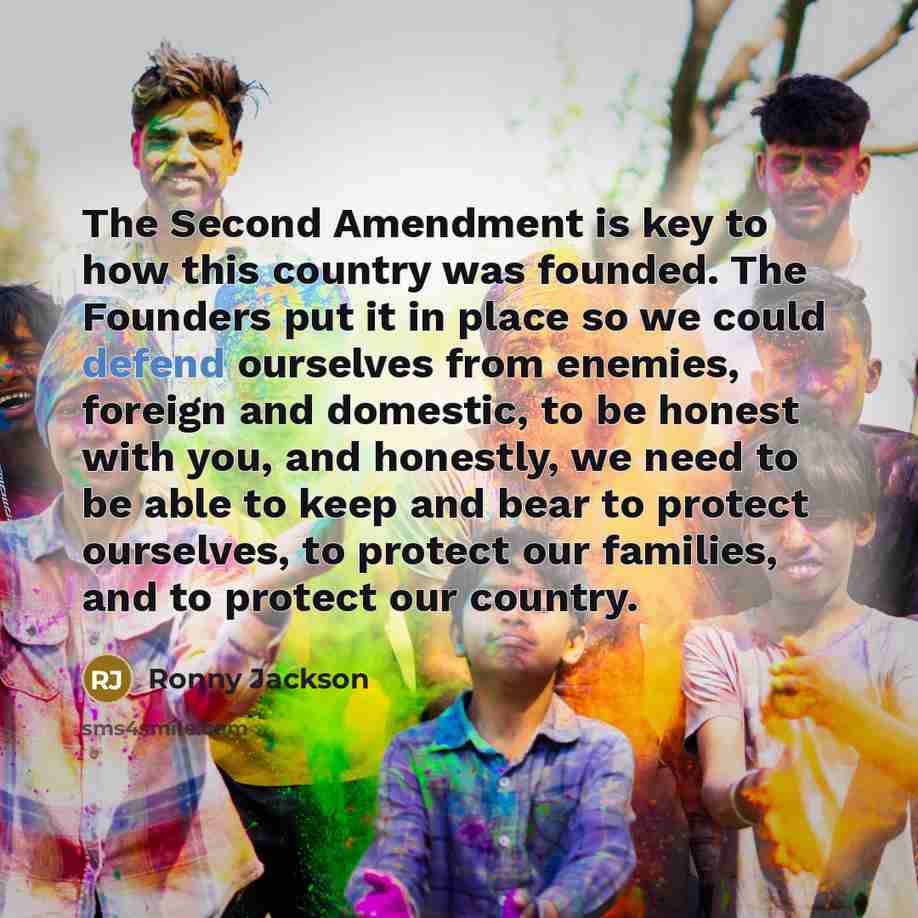 “The Second Amendment is key to how this country was…” quote by Ronny Jackson