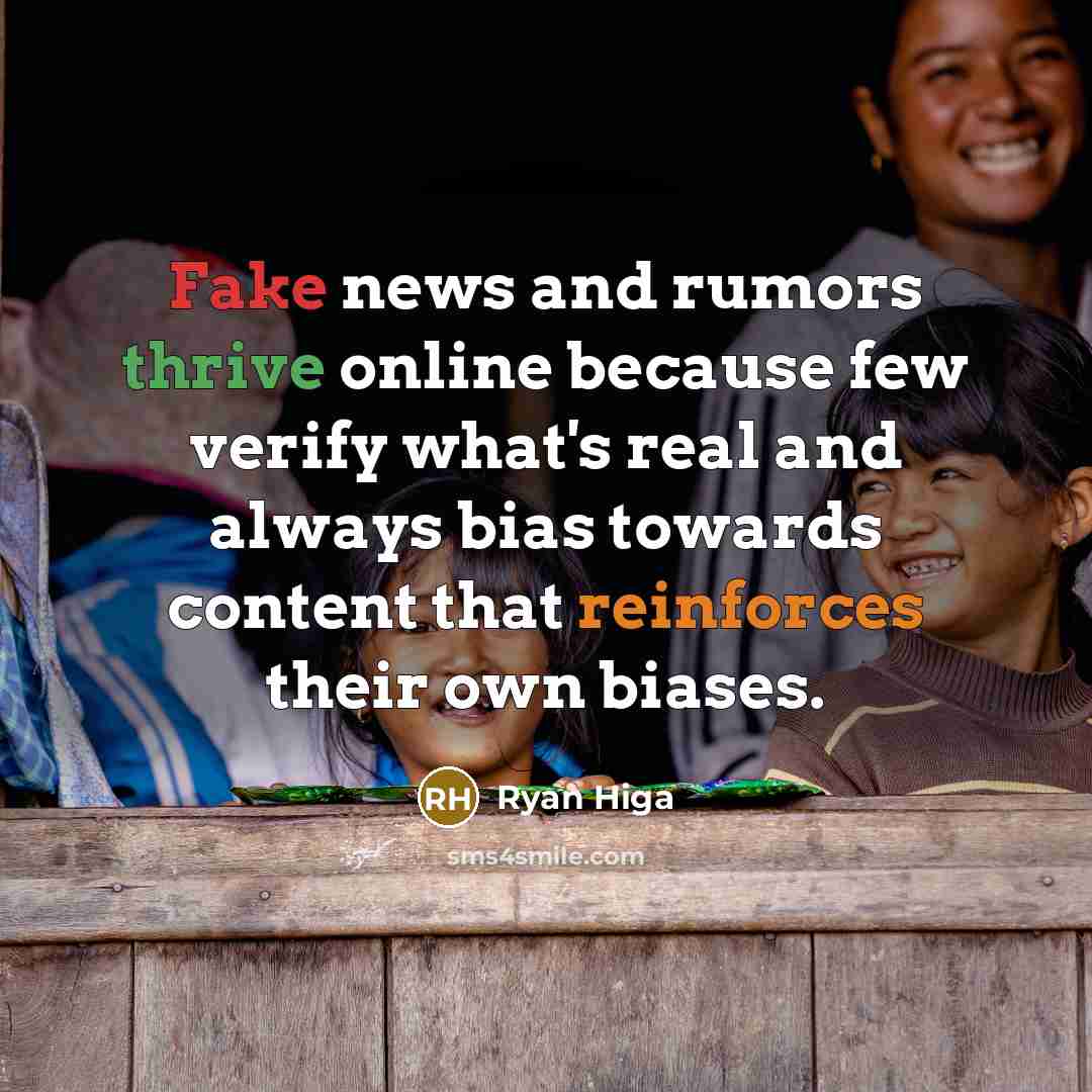 “Fake news and rumors thrive online because few verify what's…” quote by Ryan Higa