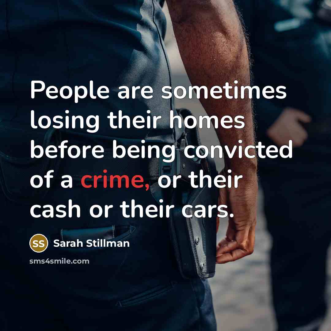 “People are sometimes losing their homes before being convicted of…” quote by Sarah Stillman