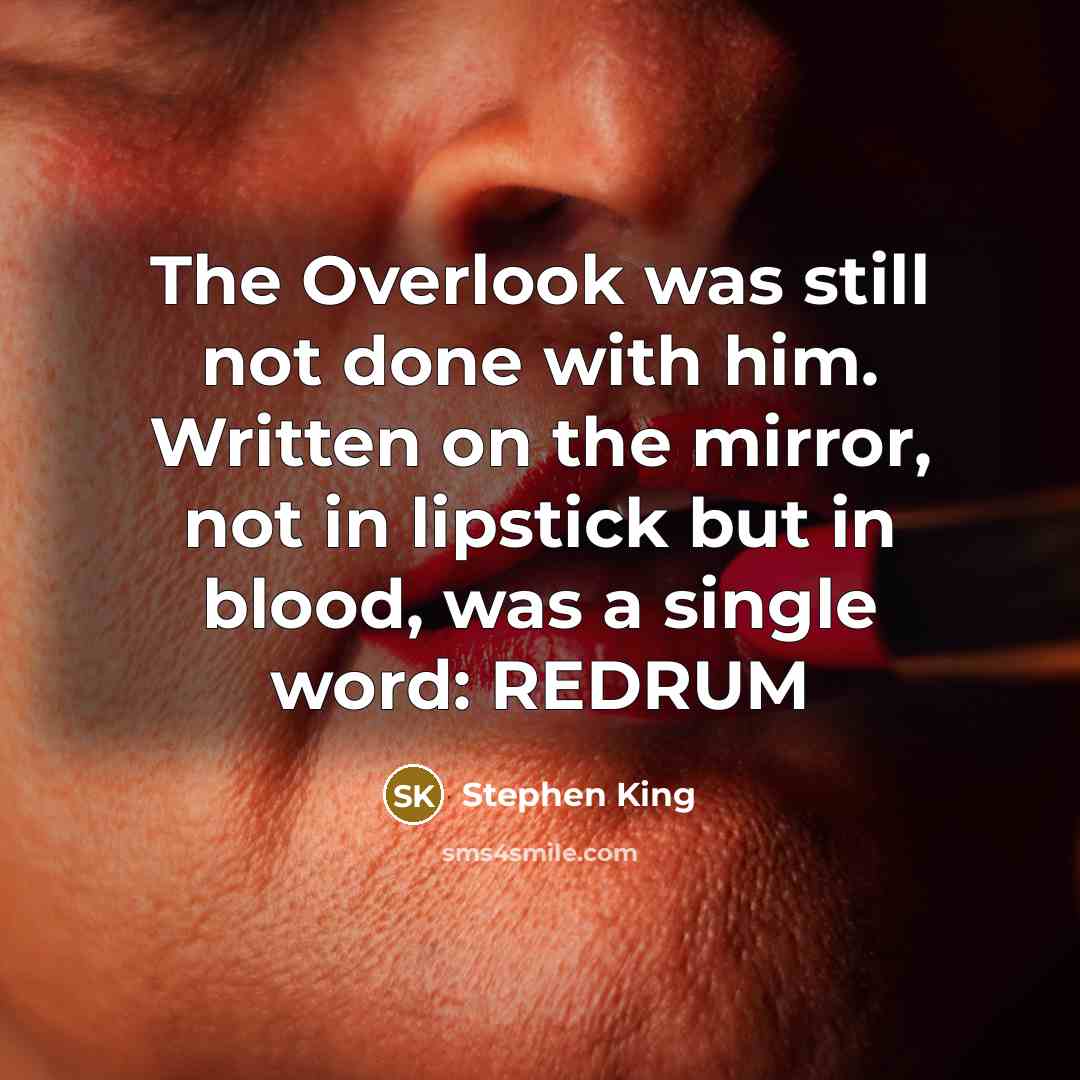 “The Overlook was still not done with him. Written on…” quote by Stephen King