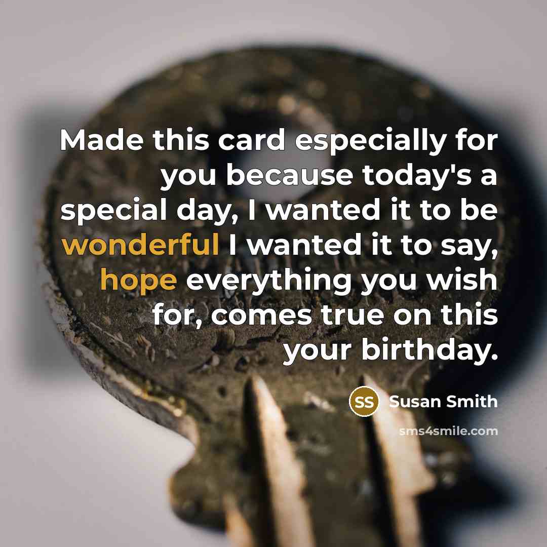 “Made this card especially for you because today's a special…” quote by Susan Smith