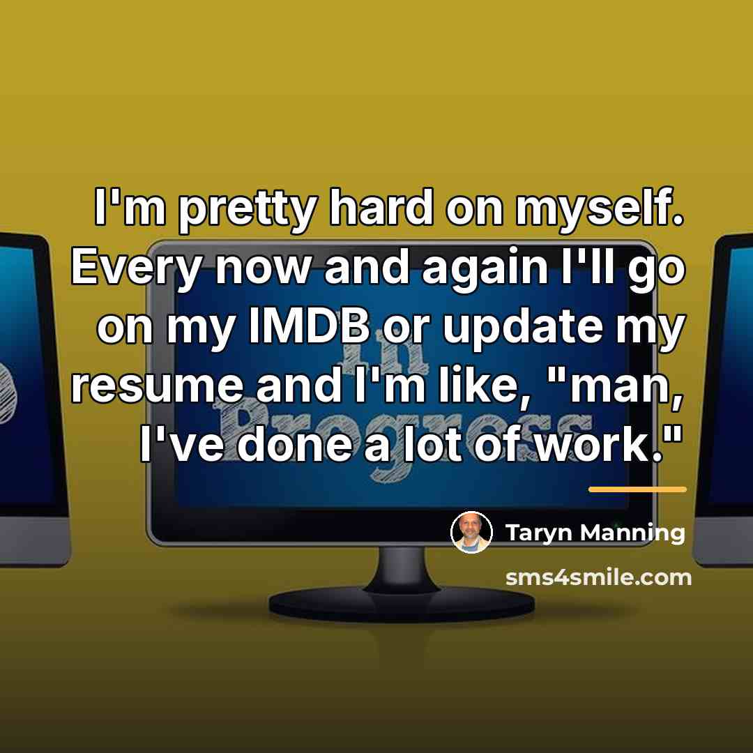 “I'm pretty hard on myself. Every now and again I'll…” quote by Taryn Manning