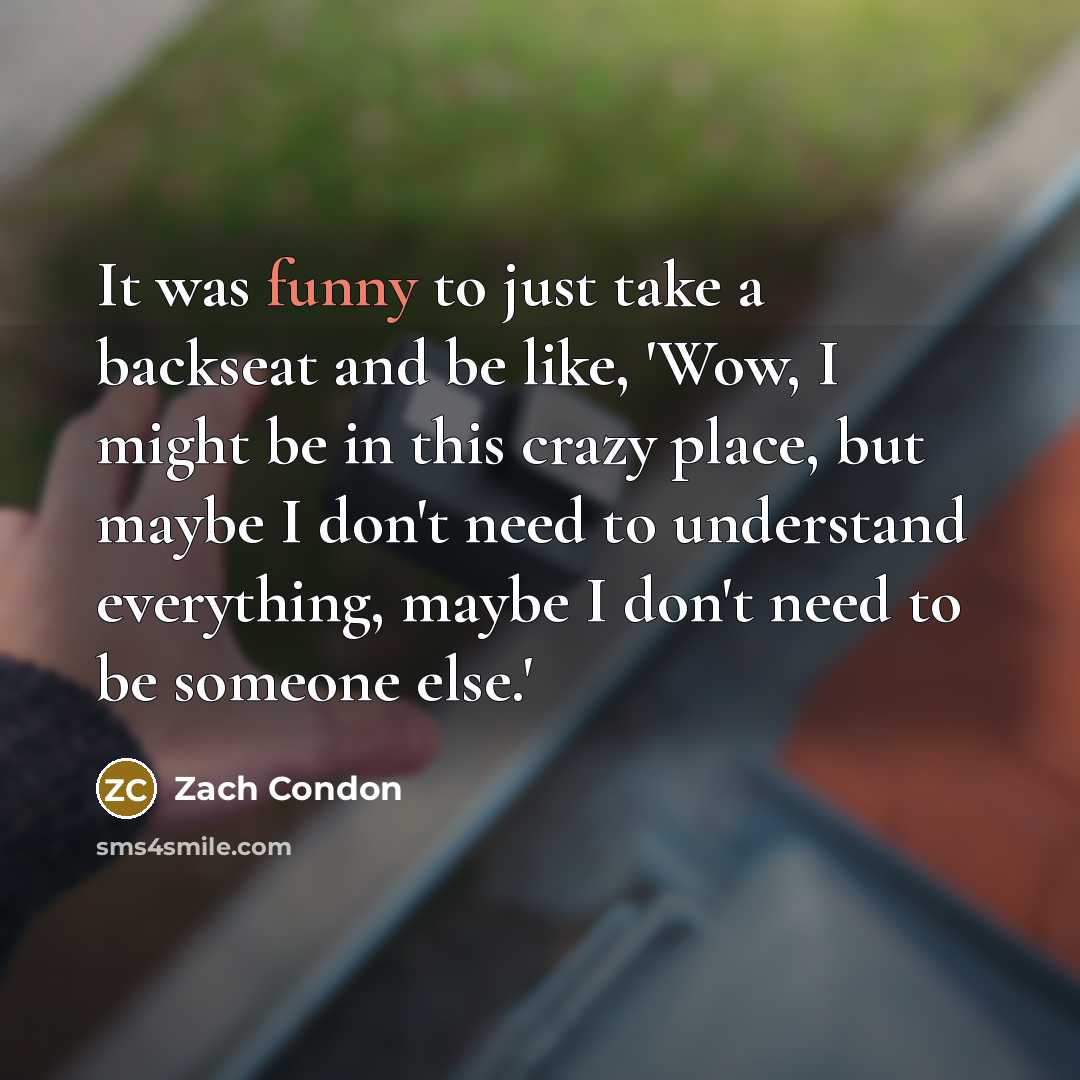 “It was funny to just take a backseat and be…” quote by Zach Condon