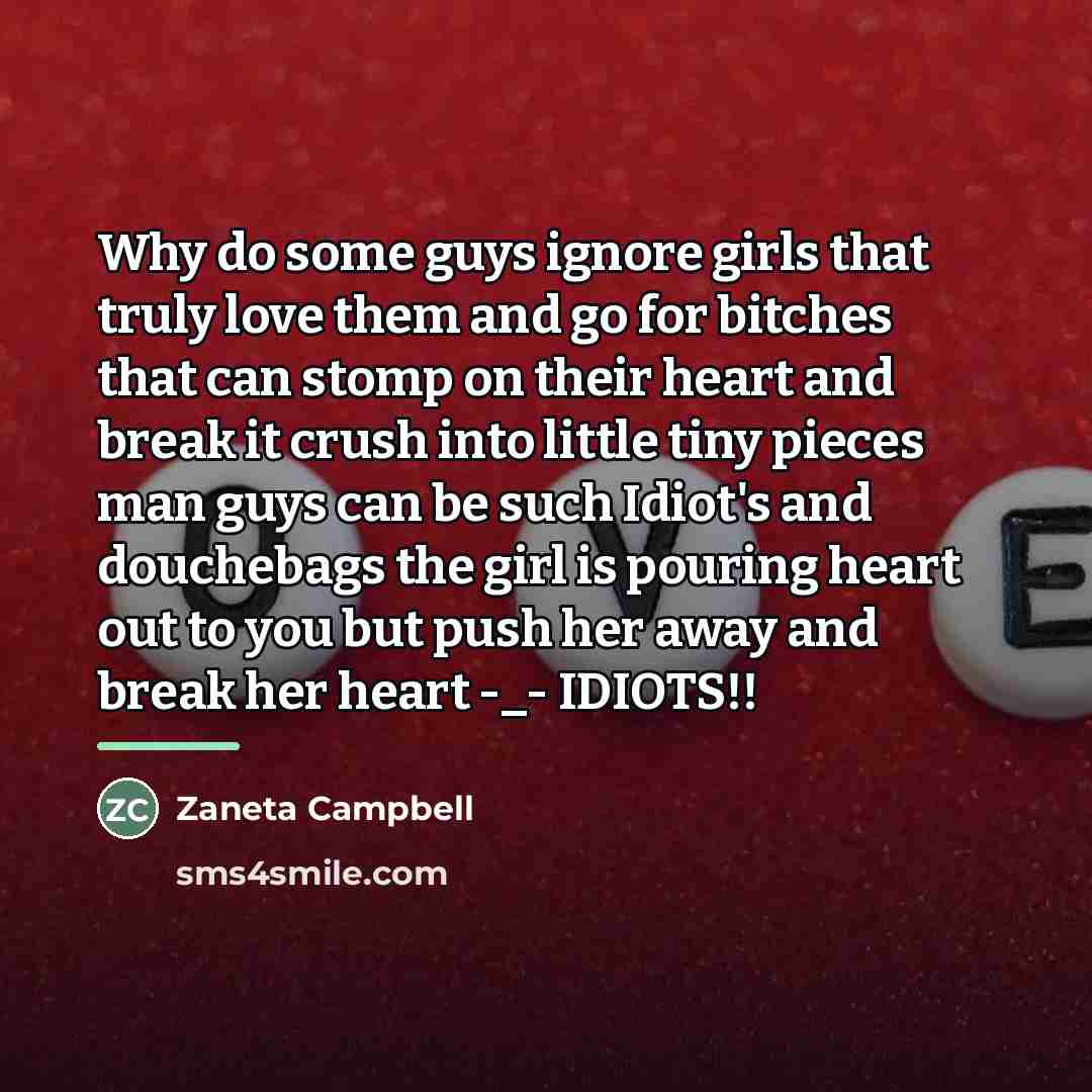 “Why do some guys ignore girls that truly love them…” quote by Zaneta Campbell