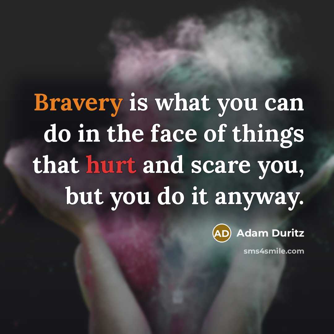 “Bravery is what you can do in the face of…” quote by Adam Duritz