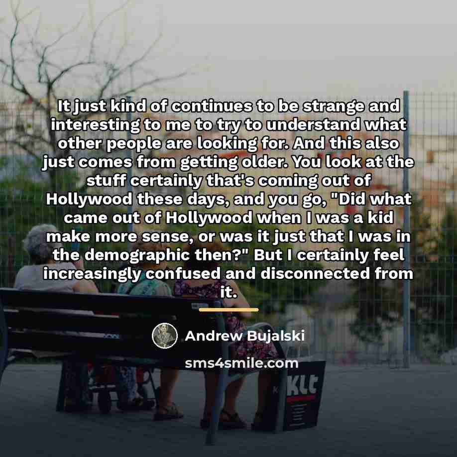 “It just kind of continues to be strange and interesting…” quote by Andrew Bujalski