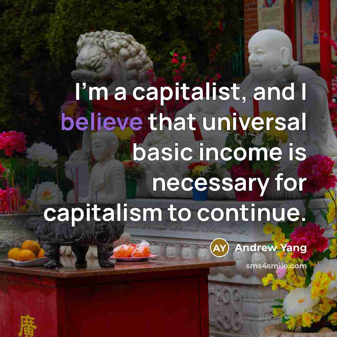 “I'm a capitalist, and I believe that universal basic income…” quote by Andrew Yang