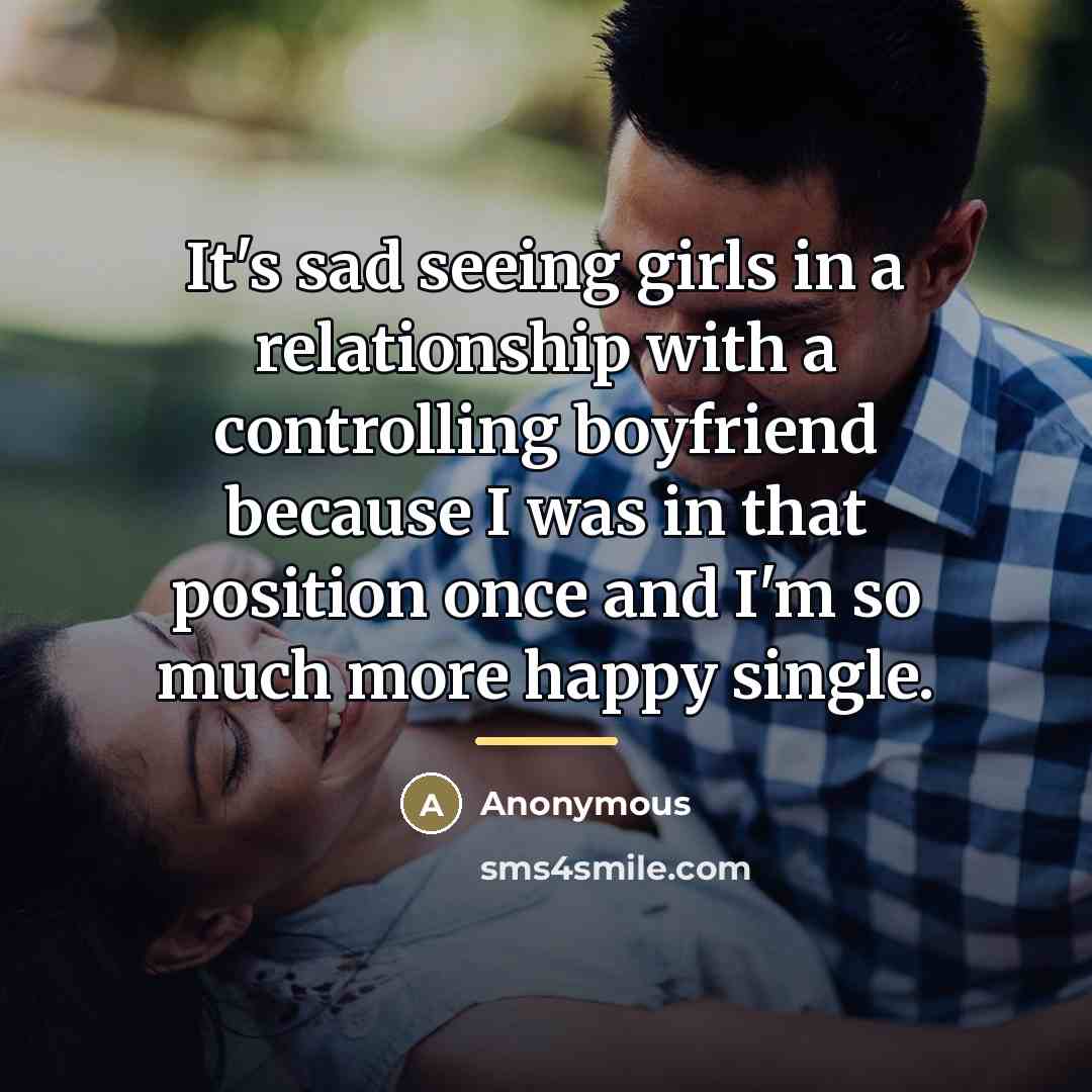 “It's sad seeing girls in a relationship with a controlling…” quote by Anonymous