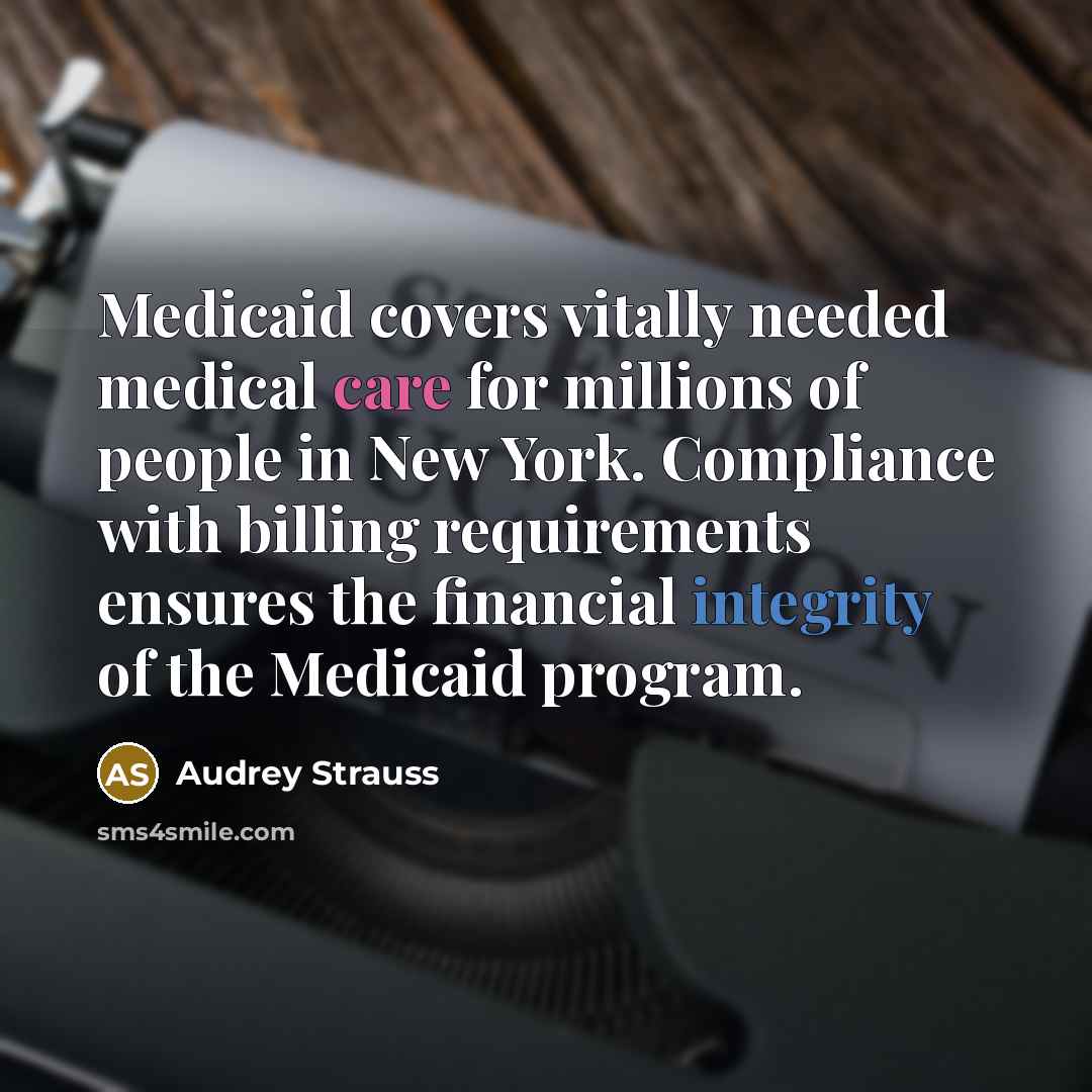 “Medicaid covers vitally needed medical care for millions of people…” quote by Audrey Strauss