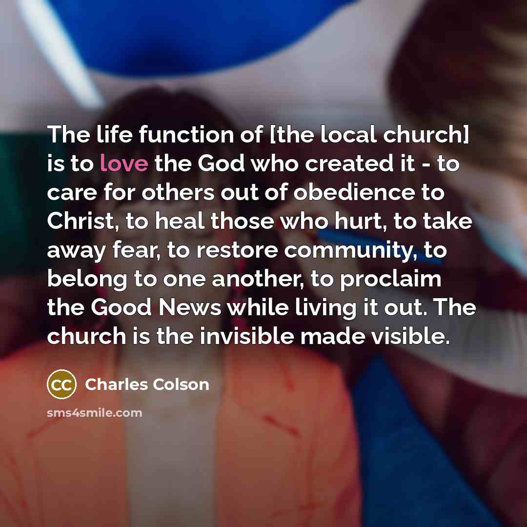 “The life function of [the local church] is to love…” quote by Charles Colson