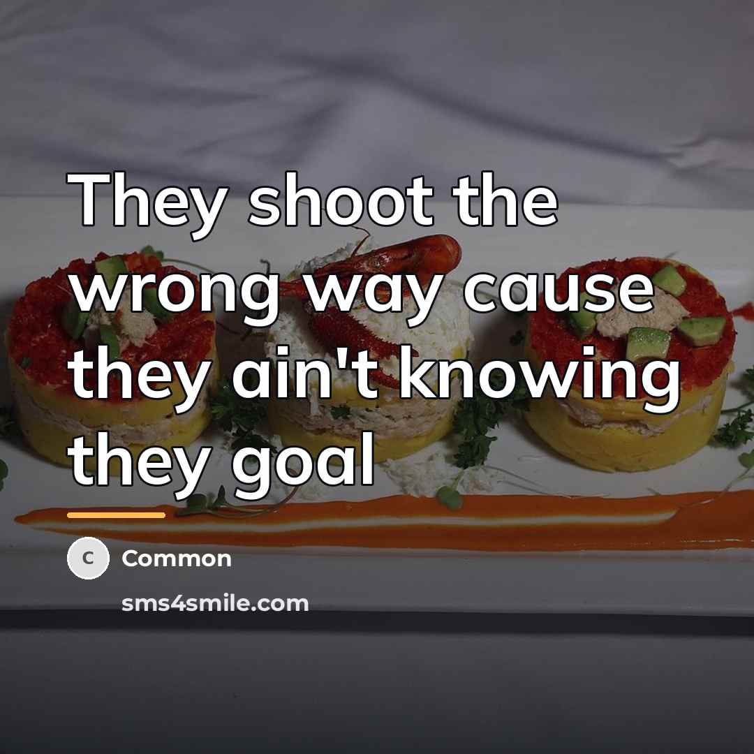 “They shoot the wrong way cause they ain't knowing they…” quote by Common