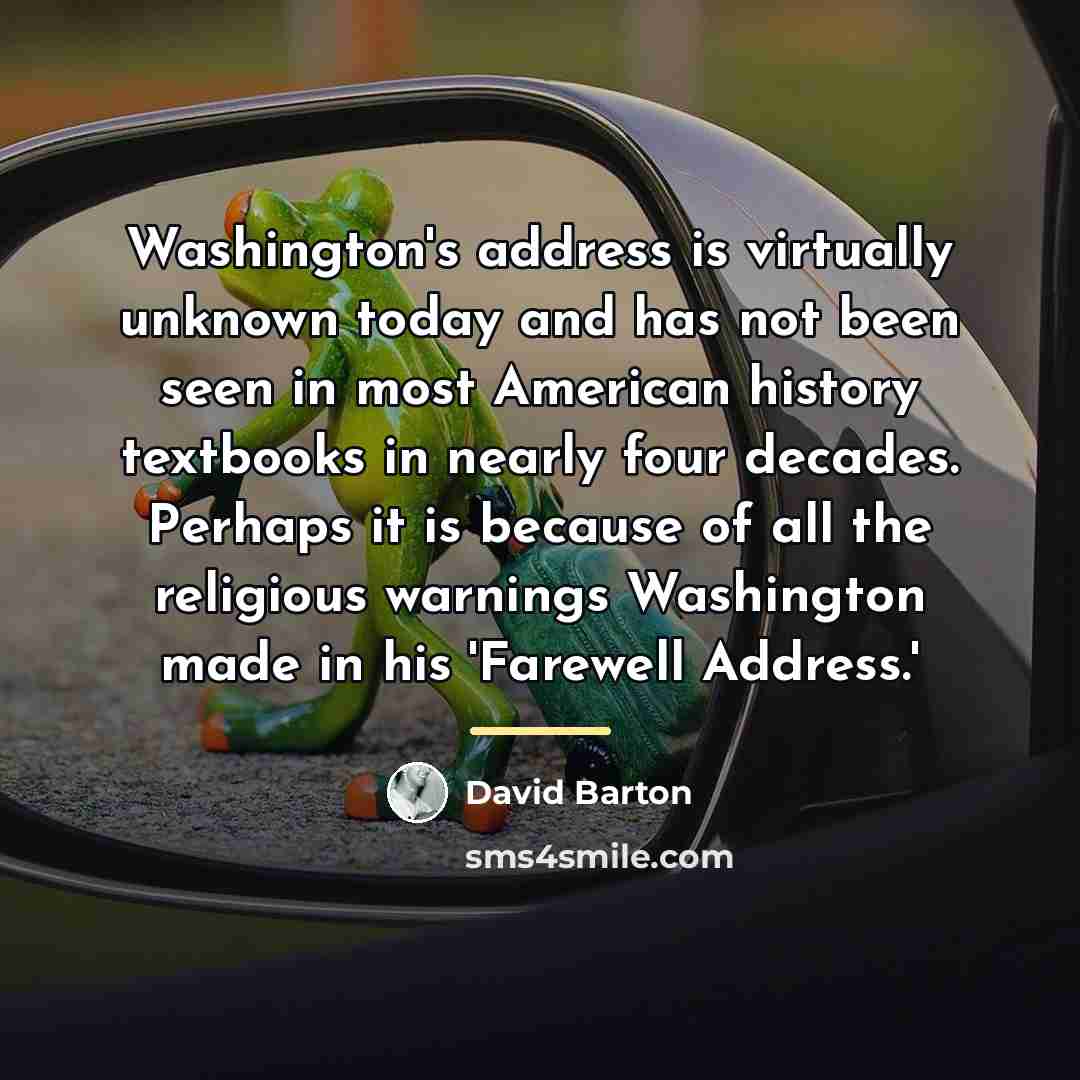 “Washington's address is virtually unknown today and has not been…” quote by David Barton