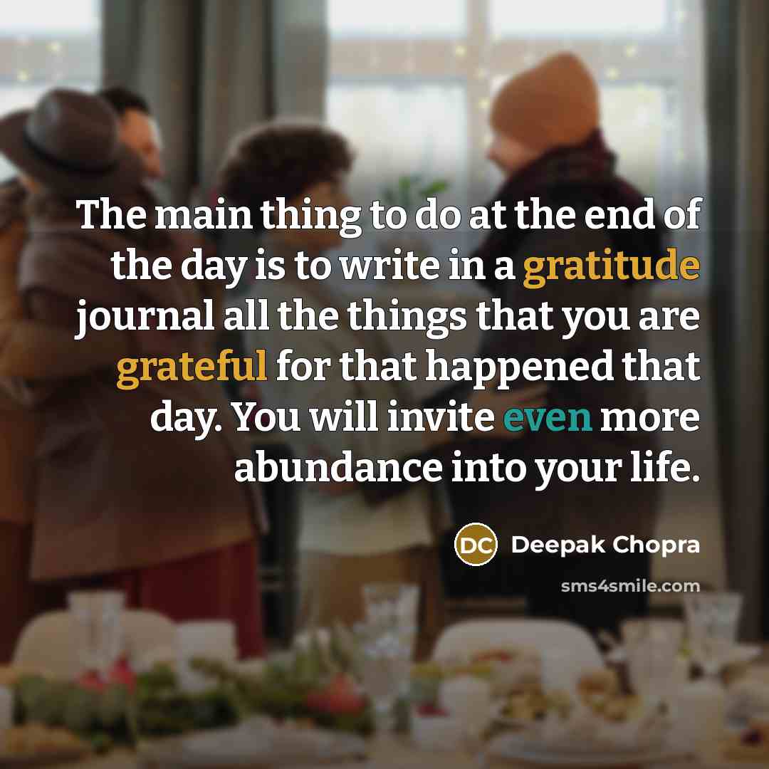 “The main thing to do at the end of the…” quote by Deepak Chopra