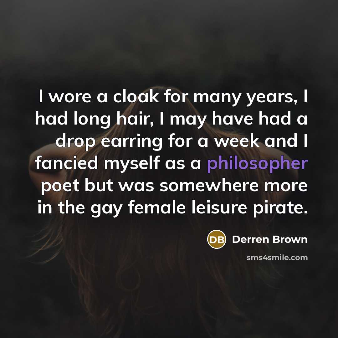 “I wore a cloak for many years, I had long…” quote by Derren Brown