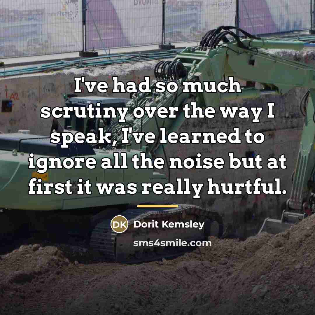“I've had so much scrutiny over the way I speak,…” quote by Dorit Kemsley
