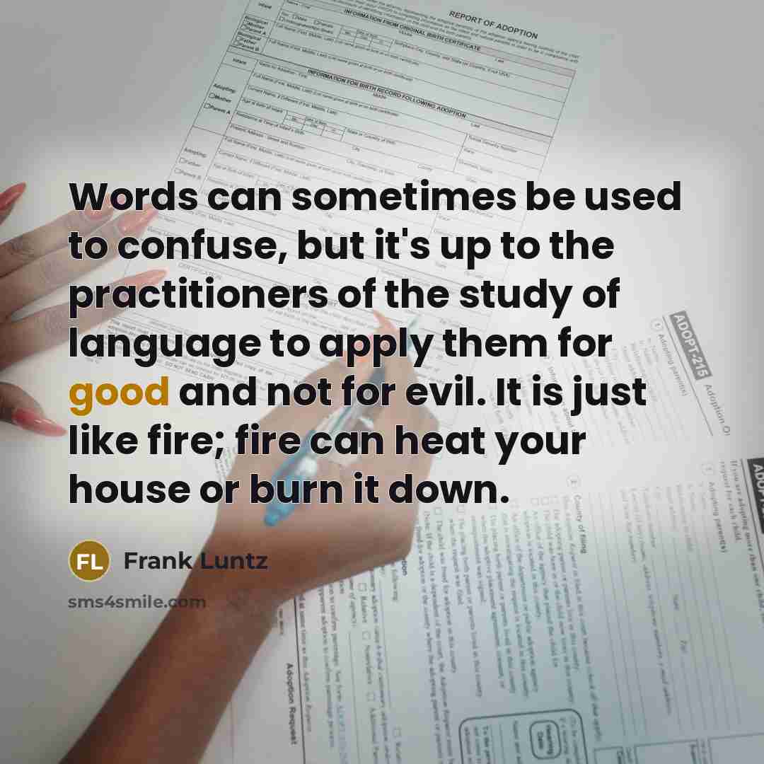 “Words can sometimes be used to confuse, but it's up…” quote by Frank Luntz