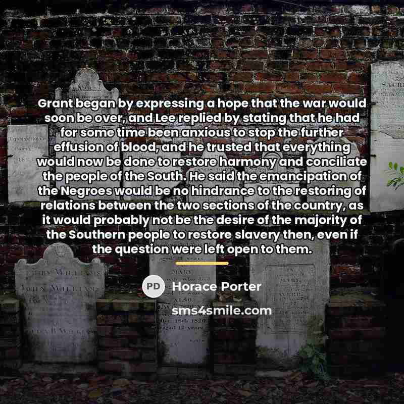 “Grant began by expressing a hope that the war would…” quote by Horace Porter