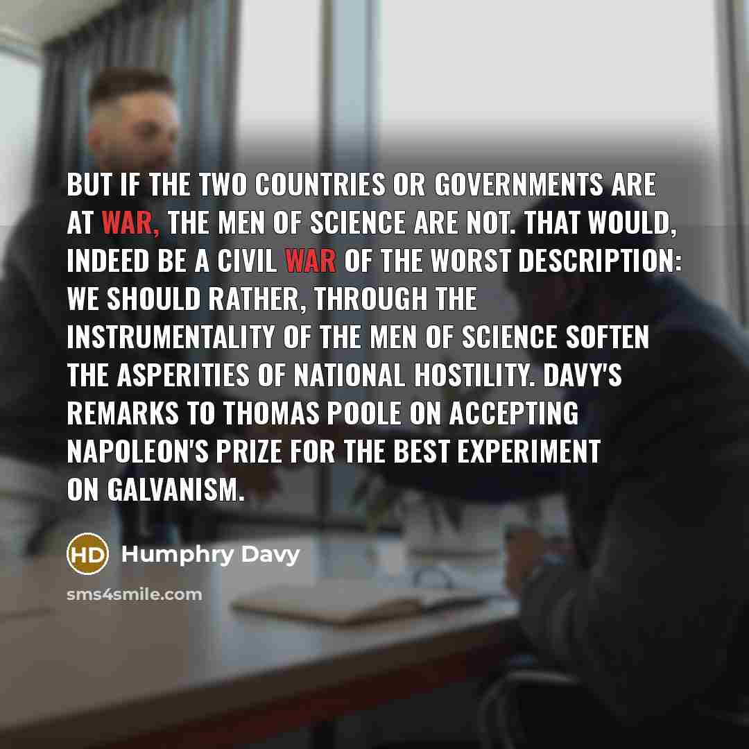 “But if the two countries or governments are at war,…” quote by Humphry Davy