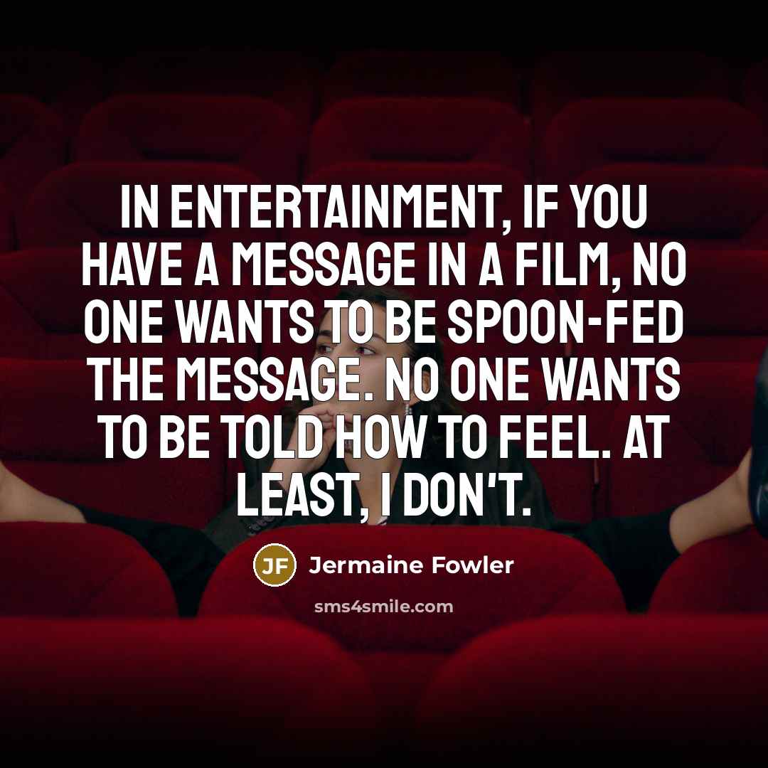 “In entertainment, if you have a message in a film,…” quote by Jermaine Fowler