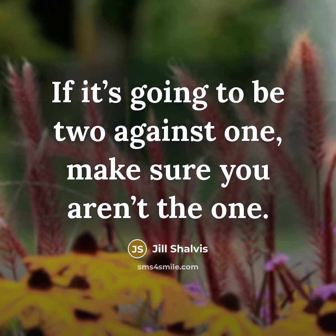 “If it’s going to be two against one, make sure…” quote by Jill Shalvis