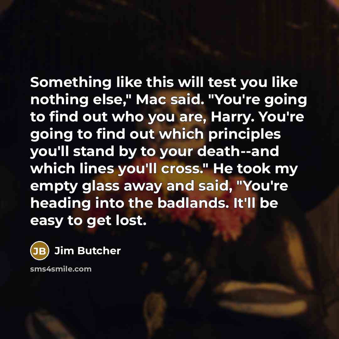 “Something like this will test you like nothing else," Mac…” quote by Jim Butcher