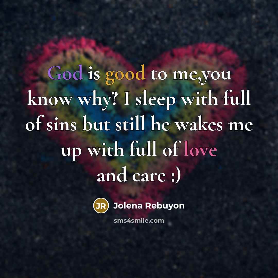 “God is good to me,you know why? I sleep with…” quote by Jolena Rebuyon