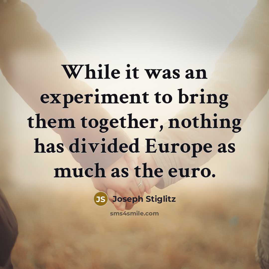 “While it was an experiment to bring them together, nothing…” quote by Joseph Stiglitz