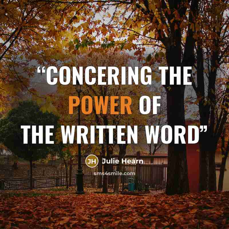 “Concering the power of the written word” quote by Julie Hearn