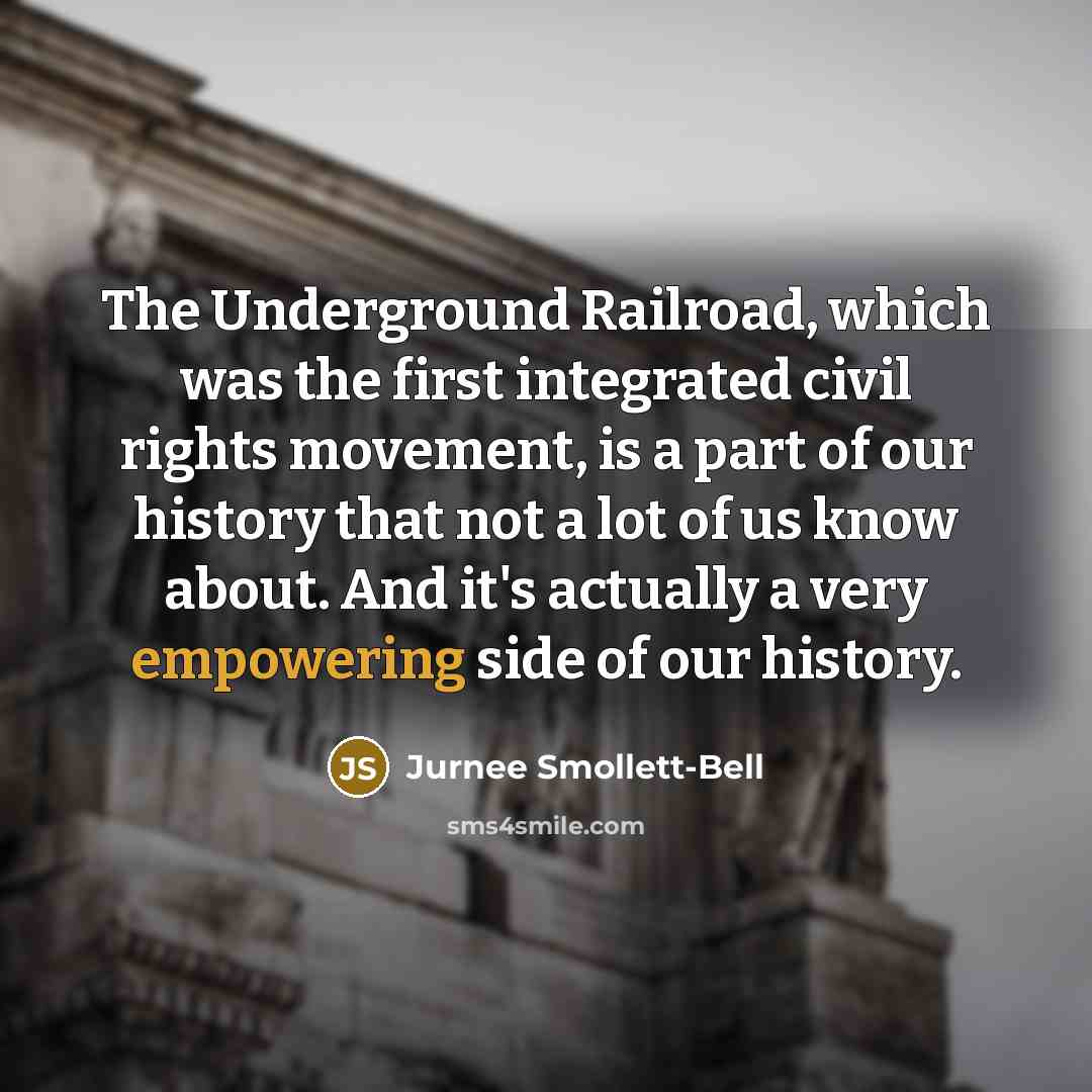“The Underground Railroad, which was the first integrated civil rights…” quote by Jurnee Smollett-Bell