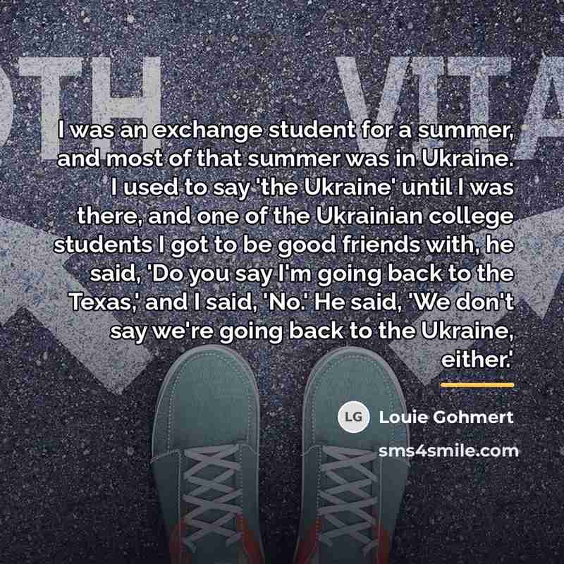 “I was an exchange student for a summer, and most…” quote by Louie Gohmert