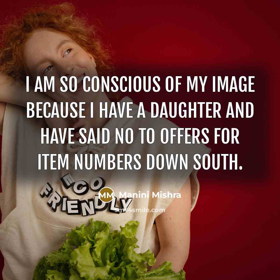 “I am so conscious of my image because I have…” quote by Manini Mishra