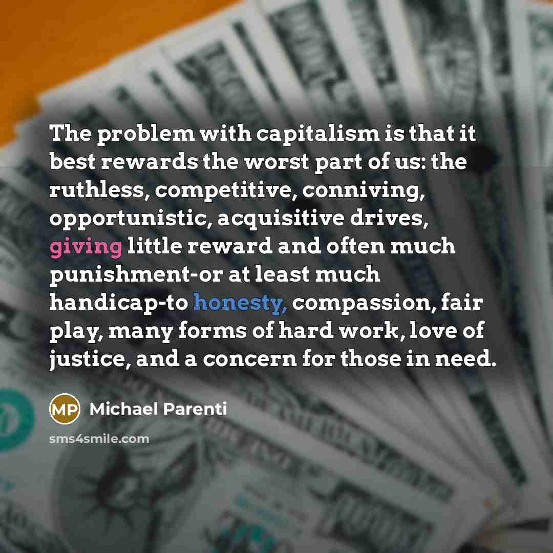 “The problem with capitalism is that it best rewards the…” quote by Michael Parenti